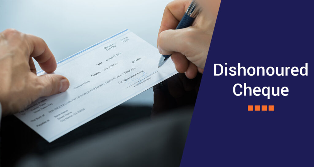 Dishonoured Cheque and Section 138 NI Act
