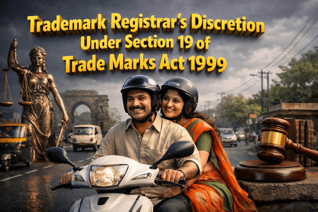 Trademark Registrar’s Discretion Under Section 19 of Trade Marks Act 1999 Trademark Registrar's Discretion Under Section 19 of Trade Marks Act 1999