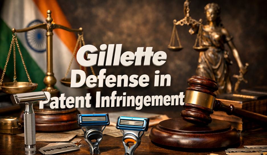 Gillette Defense in Patent Infringement Gillette Defense in Patent Infringement