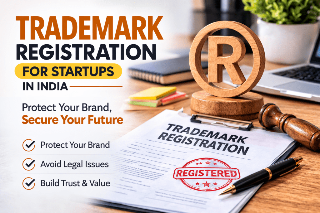 Trademark Registration for Startups in India: Why It’s More Important Than You Think