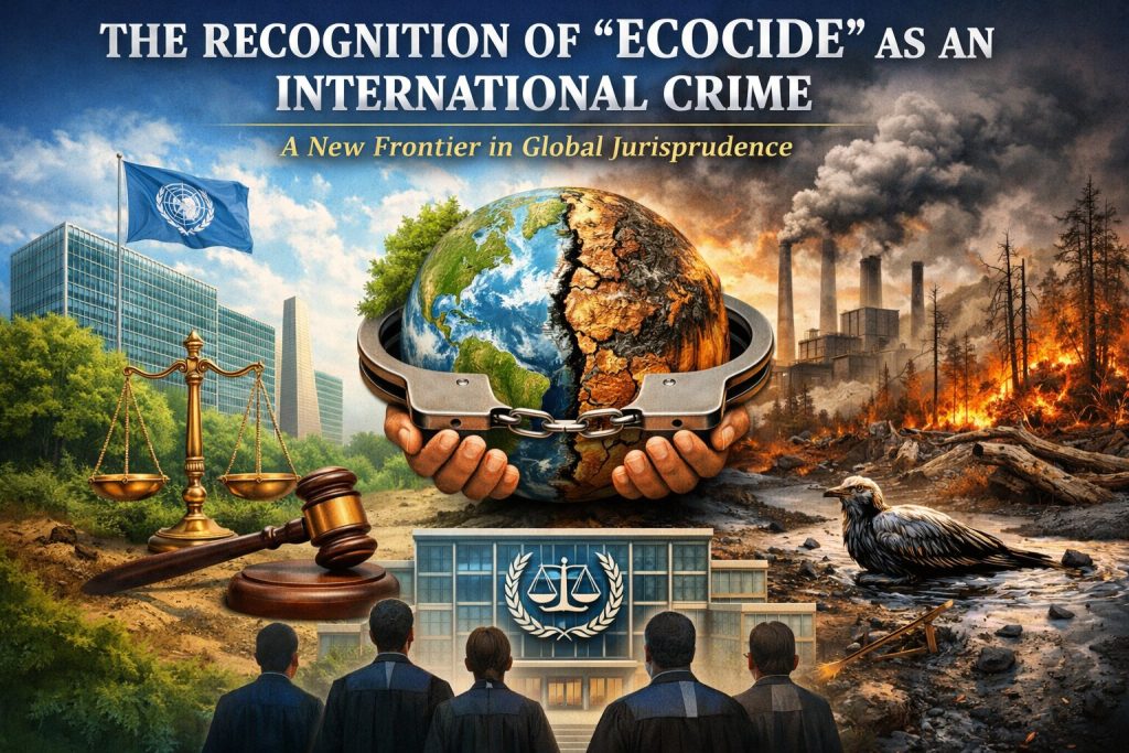 The Recognition of "Ecocide" as an International Crime