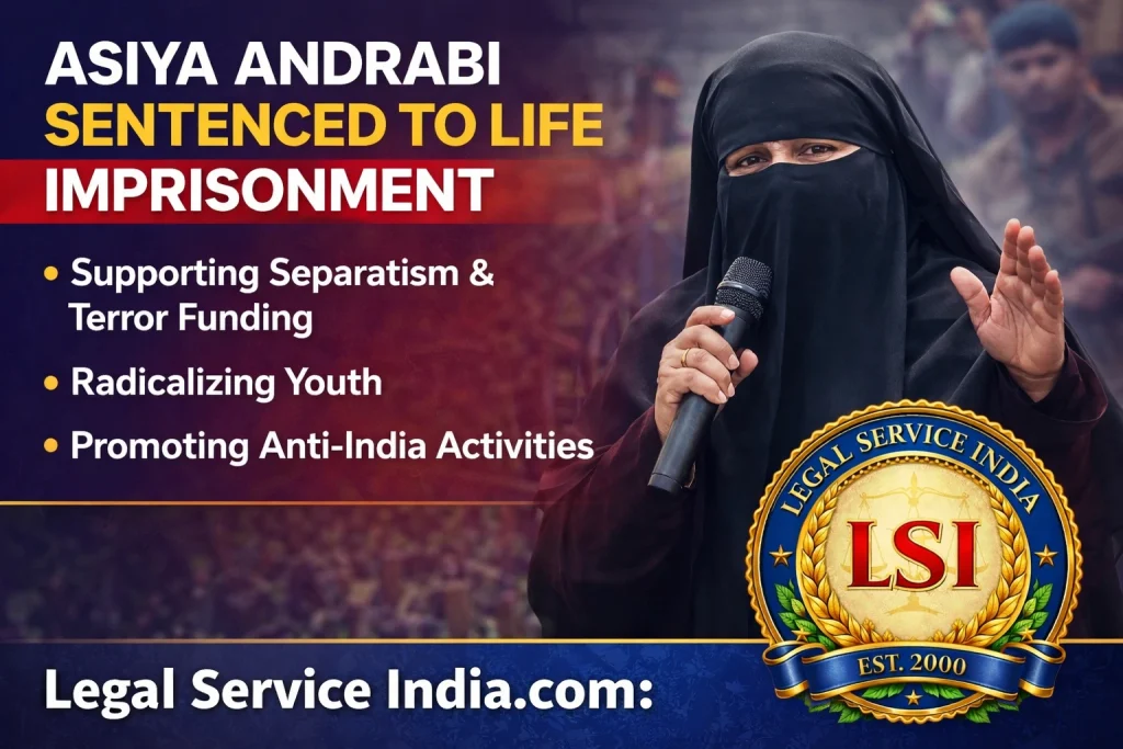 Life Imprisonment of Asiya Andrabi: A Landmark Moment in India’s Anti-Terror Jurisprudence
