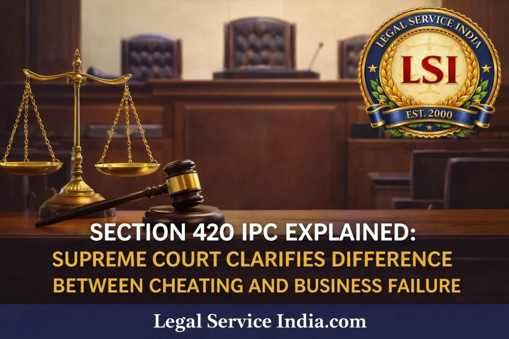 When Failure Is Not Fraud: Criminalising Commercial Risk Section 420 IPC cheating vs breach of contract