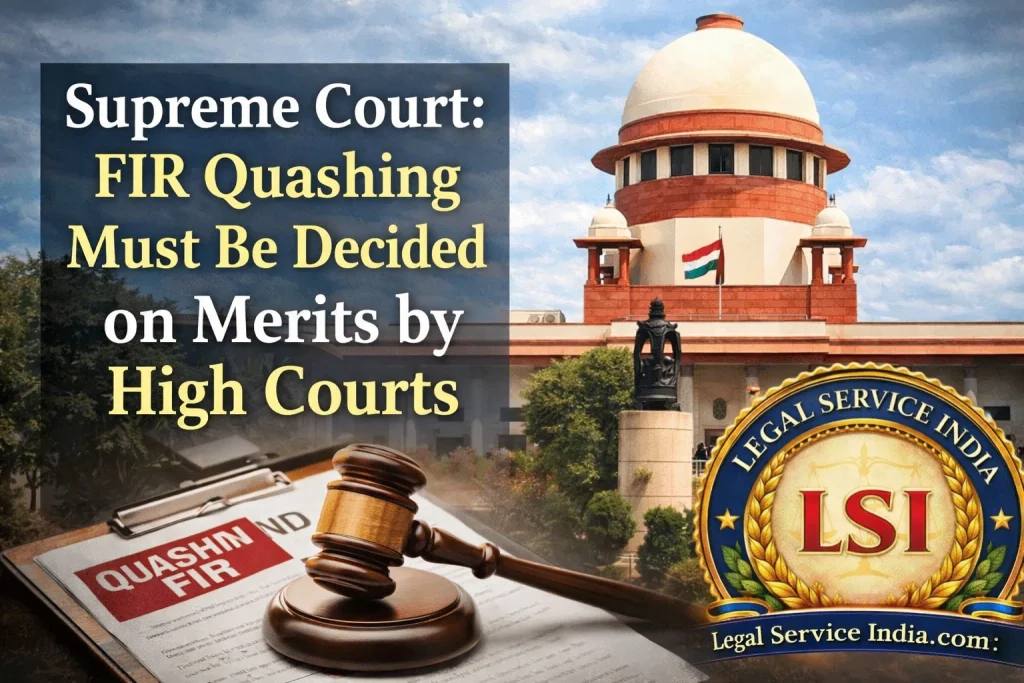 Supreme Court: High Courts Must Decide FIR Quashing Petitions on Merits, Not Avoid Adjudication