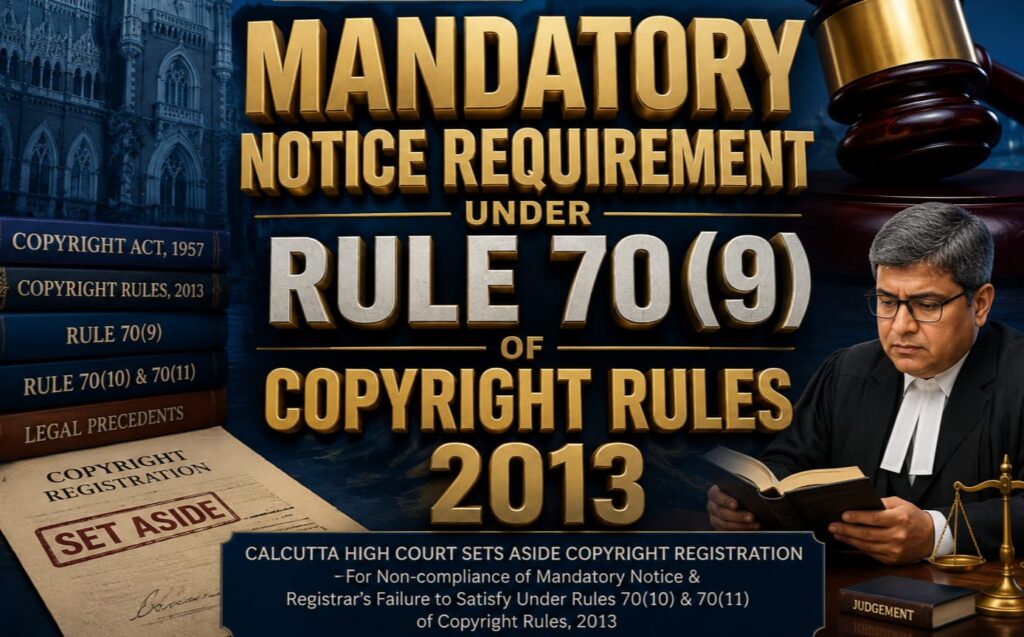 Mandatory notice requirement under Rule 70(9) of Copyright Rules 2013