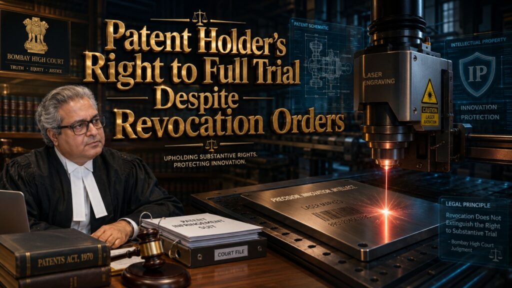 Patent Holder’s Right to Full Trial Despite Revocation Orders Patent Holder’s Right to Full Trial Despite Revocation Orders