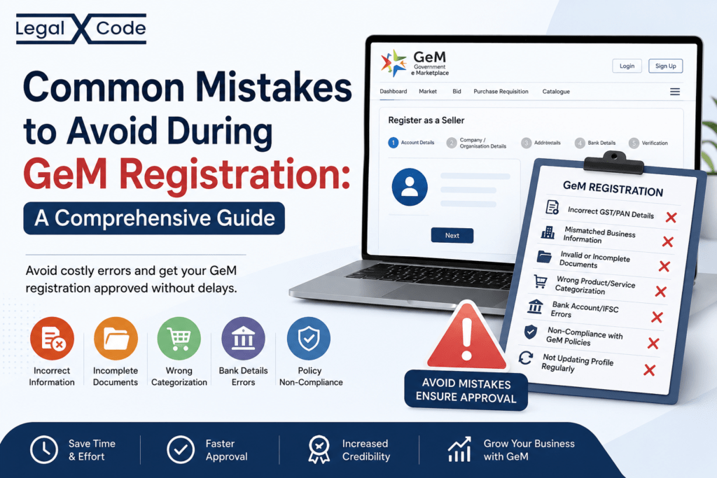 GeM Registration Mistakes to Avoid in 2026: Complete Seller Compliance Guide for Faster Approval GeM Registration Mistakes to Avoid in 2026