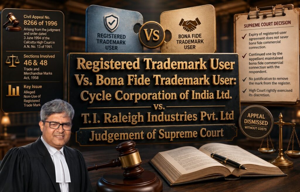 Cycle Corporation vs T.I. Raleigh Industries (1996): Supreme Court on Trademark Non-Use, Registered Users & Unregistered Licensees Cycle Corporation vs T.I. Raleigh Industries