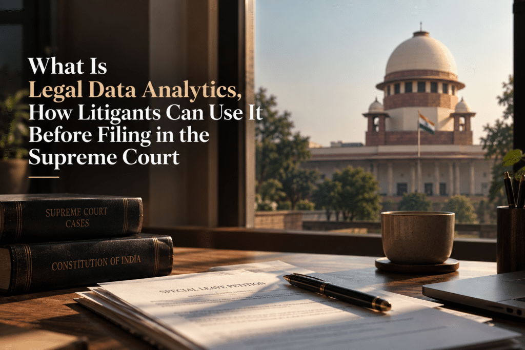 What Is Legal Data Analytics, and How Can Litigants Use It Before Filing in the Supreme Court Legal Data Analytics in Supreme Court Litigation